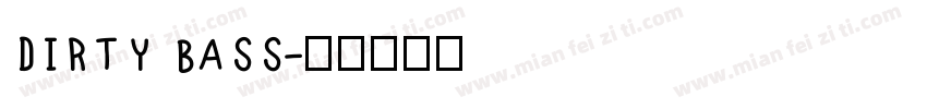 DIRTY BASS字体转换